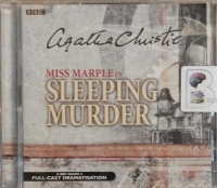 Sleeping Murder written by Agatha Christie performed by June Whitfield, Julian Glover and Carolyn Pickles on Audio CD (Abridged)